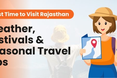 Best Time to Visit Rajasthan: Weather, Festivals & Seasonal Travel Tips