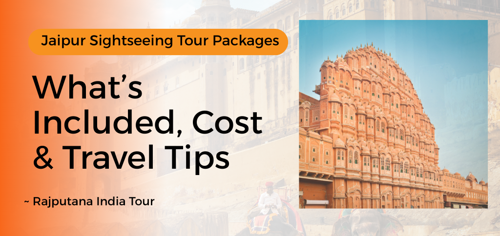 Jaipur sightseeing tour packages covering Amber Fort by Rajputana India Tour