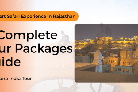 Desert Safari Experience in Rajasthan Tour Packages – A Complete Guide