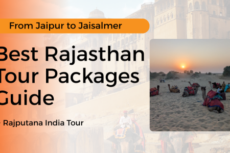 From Jaipur to Jaisalmer: Best Rajasthan Tour Packages Guide
