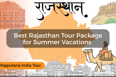 Best Rajasthan Tour Package for Summer Vacations 2026